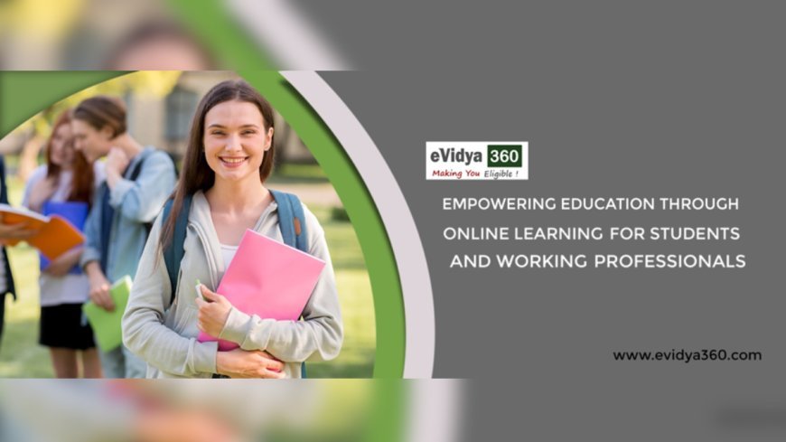 eVidya360: Empowering Education through Online Learning for Students and Working Professionals!