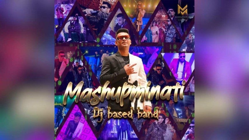 "The Rise of Unique DJ-Based Band" "MASHUPMINATI A Dj Based band"