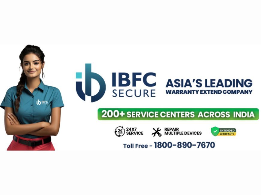 IBFC Secure Rolls Out Extensive Warranty Coverage, Transforming India’s After-Sales Experience