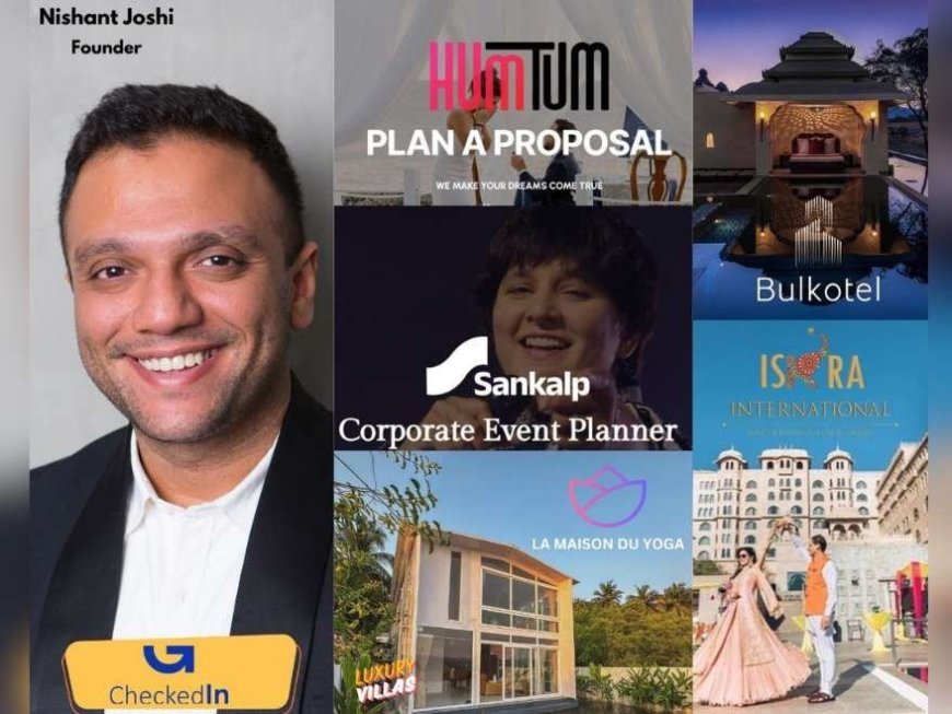 Checked In: Redefining Luxury Stays and Event Planning with Nishant Joshi