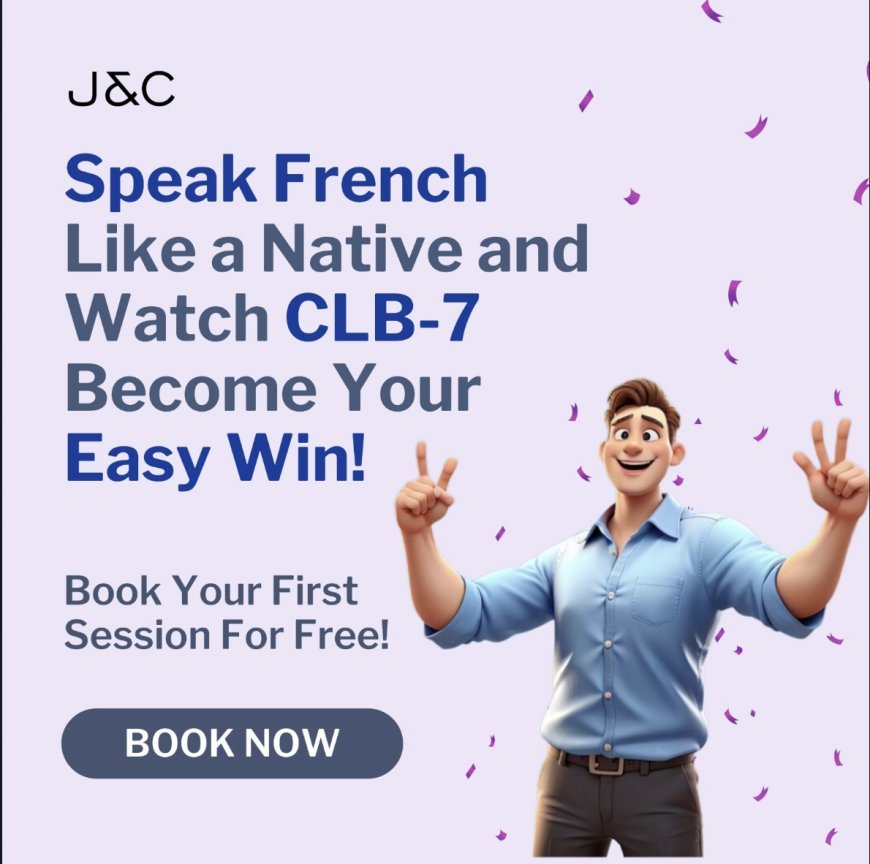 "Fast-Track Your Career &amp; PR Journey: Master French for DELF, TEF, and International Success with J&amp;C Language School"