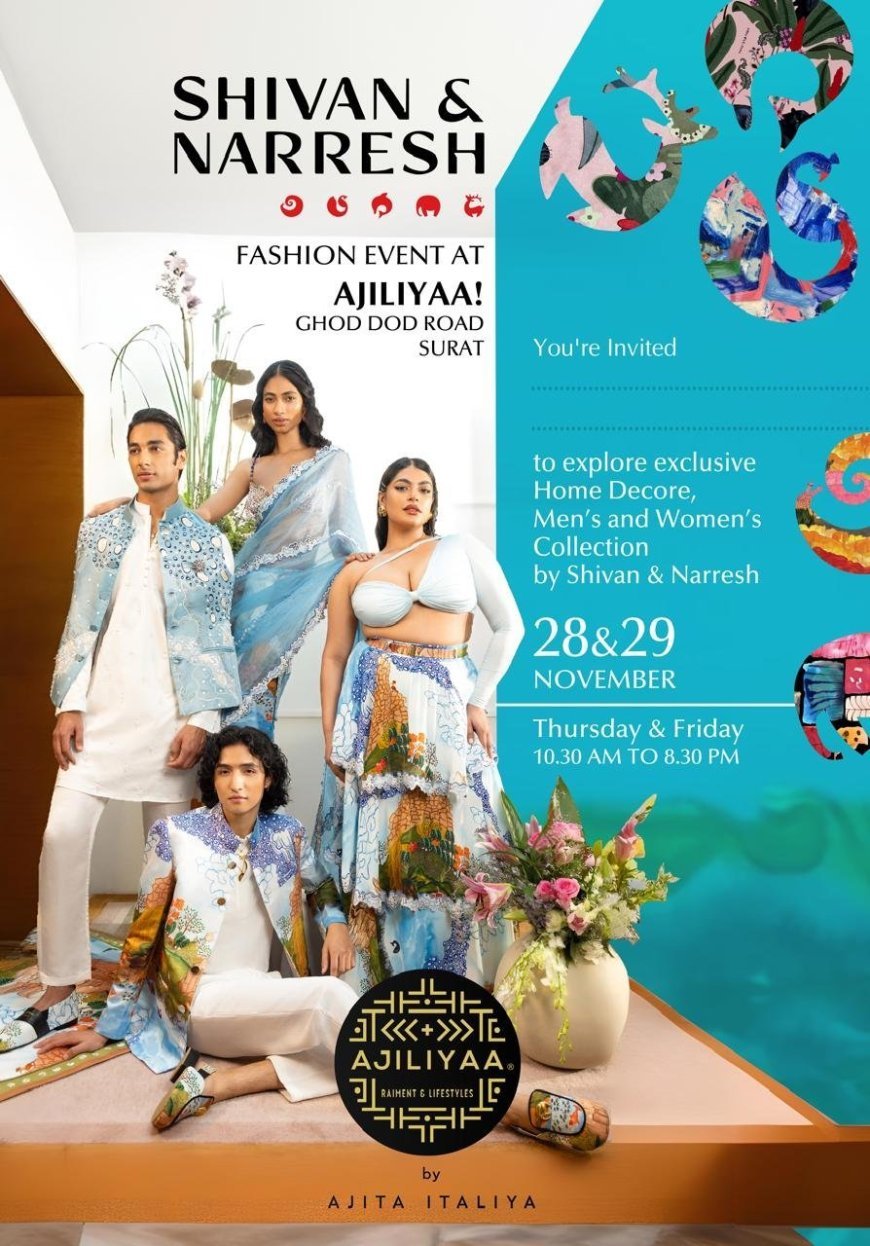 Exciting Fashion Event: Shivan &amp; Narresh Pop-Up in Surat at Ajiliyaa