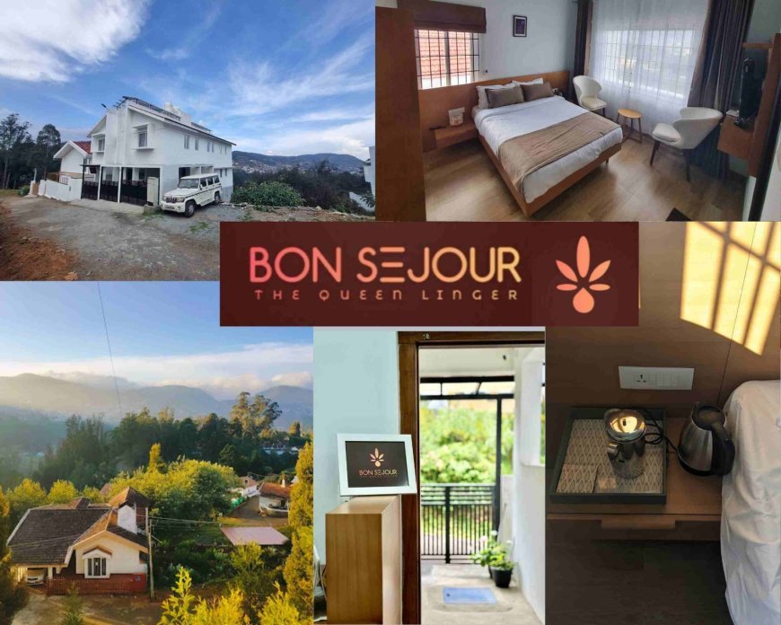 Luxury Redefined: Bon Séjour Ooty