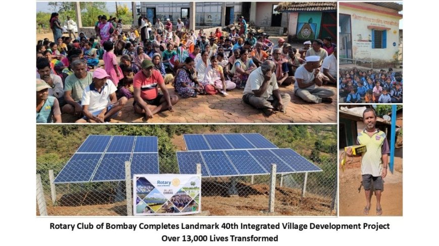 Rotary Club of Bombay Marks 40th Village Development Milestone, Impacting 13,000 Plus Lives