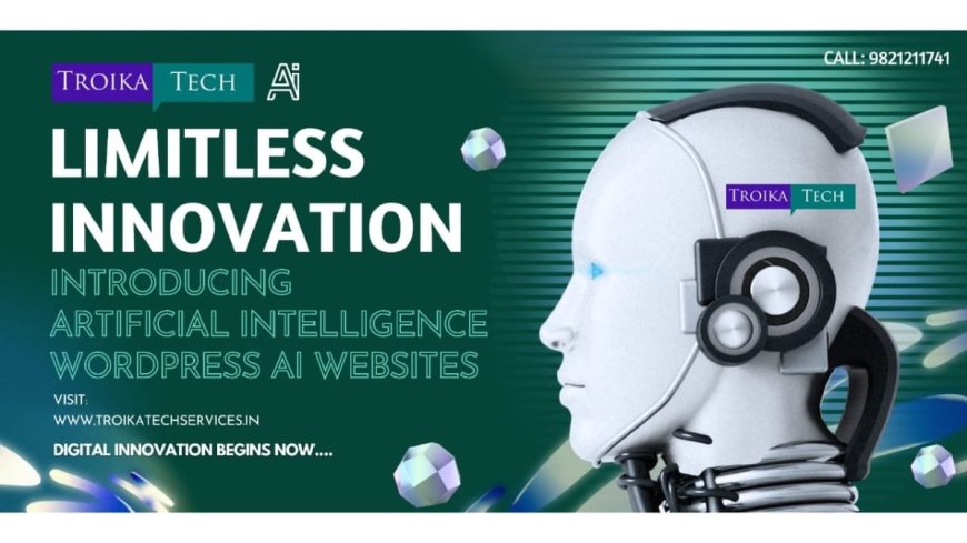 Troika Tech Launches India’s First Full-Scale AI-Powered WordPress Website Development Services