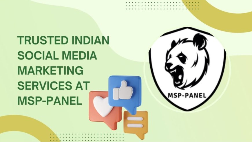 Trusted Indian Social Media Marketing Services at MSP Panel