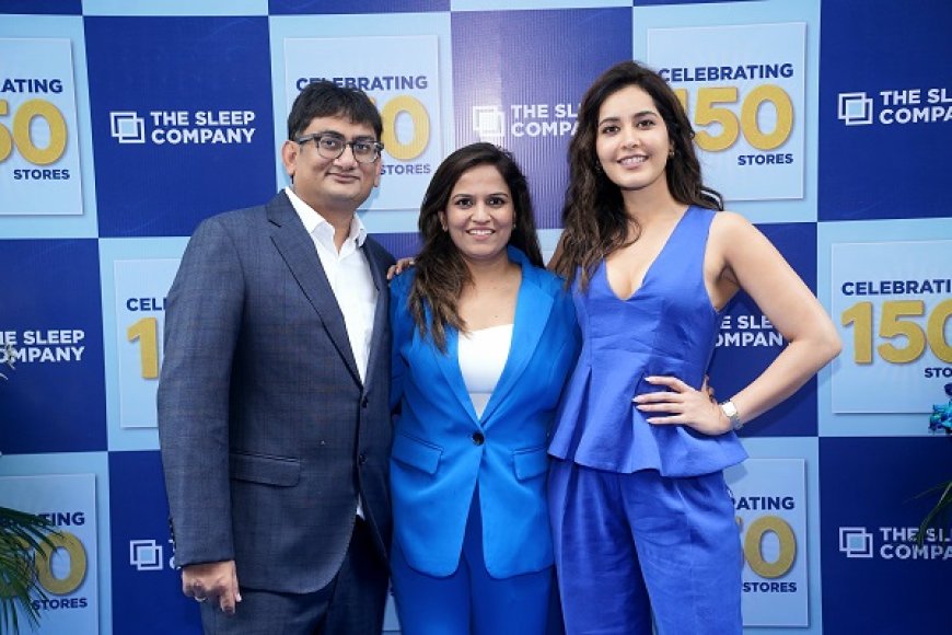 The Sleep Company Celebrates a New Milestone as it Reveals its 150th Store Launch Cementing its Position as India's Fastest Growing Comfort-Tech Brand