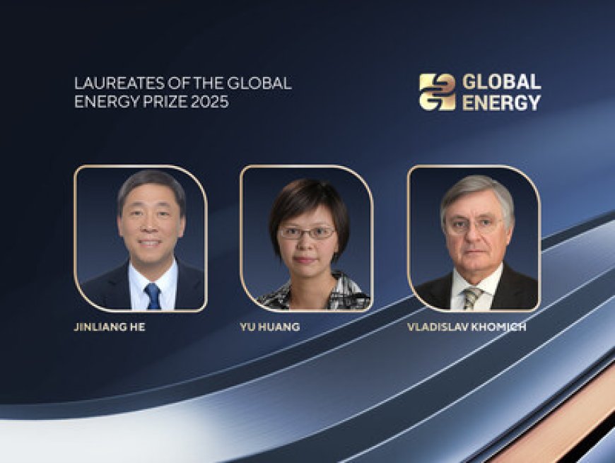 Global Energy Prize awarded to three scientists from China, USA and Russia