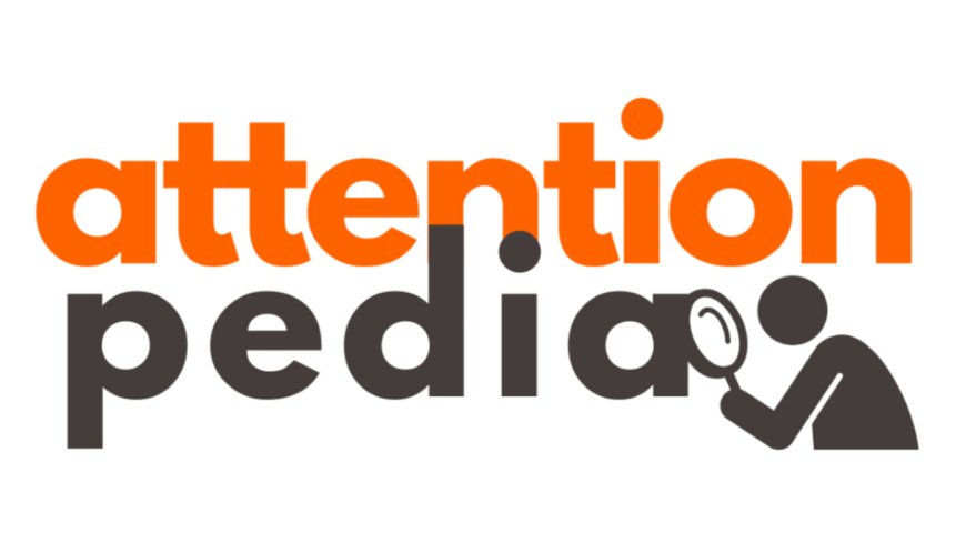 Attention Pedia – Your Spotlight in the Digital World