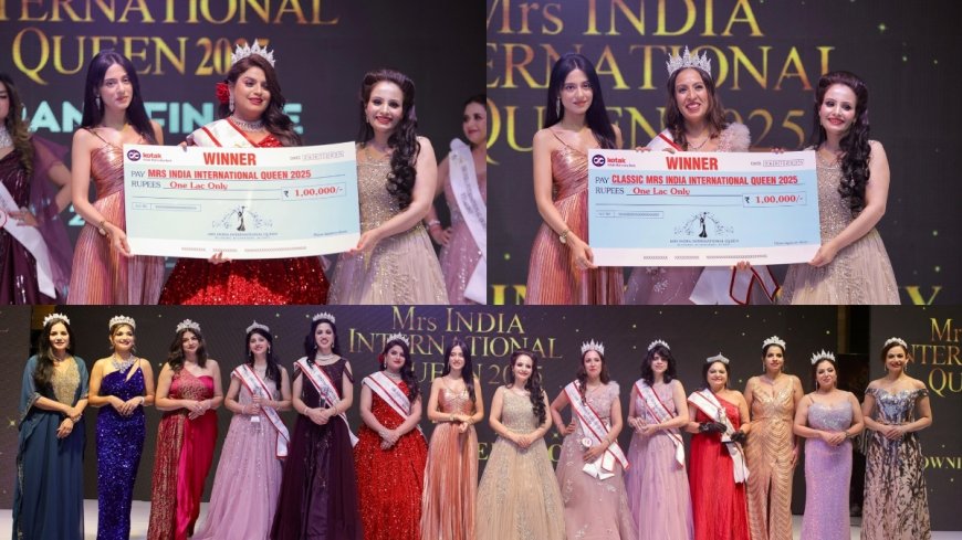 Victorious Queens of Mrs India International Queen 2025 crowned by Amrita Rao & Ankita Saroha