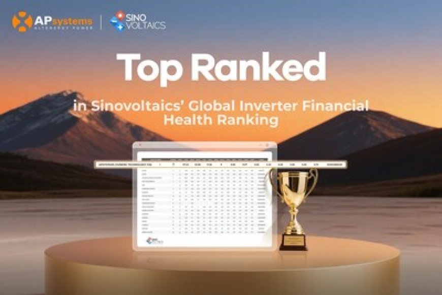 APsystems Named Most Bankable Inverter Company Worldwide by Sinovoltaics