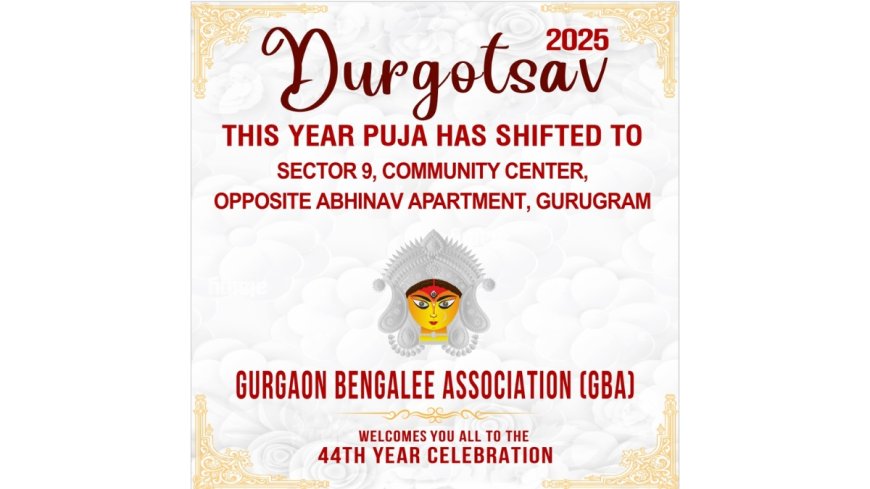 Gurgaon Bengalee Association (GBA) invites you to the 44th Durgotsav Celebration – 2025