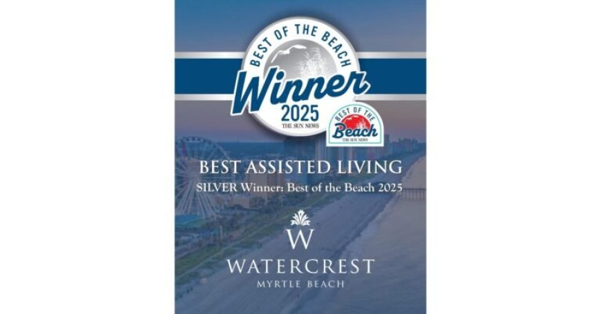 Watercrest Myrtle Beach Awarded a Best Assisted Living Community in the 2025 Best of the Beach Awards