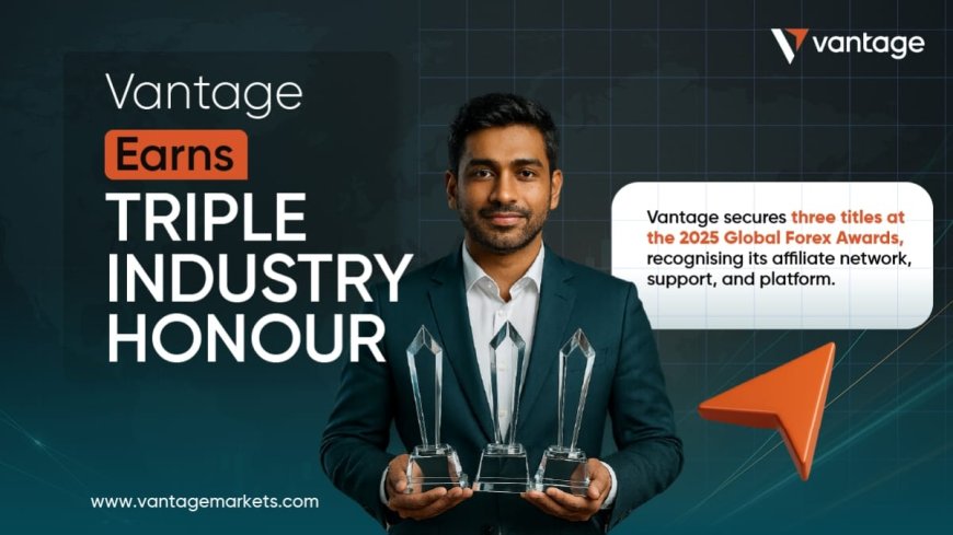 Vantage Wins Three Honours at the 2025 Global Forex Awards – Retail