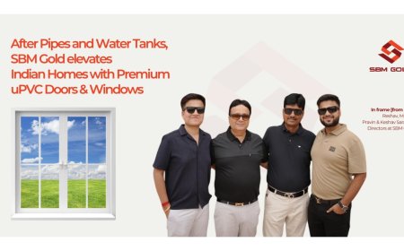 SBM Gold Elevates Indian Homes with Premium uPVC Doors & Windows From North Bengal pipe specialist to full‑spectrum building solutions provider