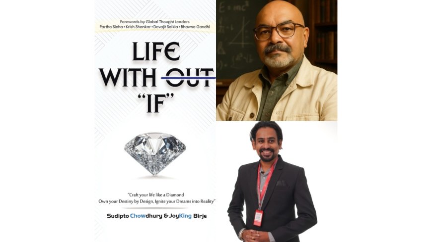 Life Without IF by Sudipto Chowdhury and Joyking Birje: A Transformative Guide to Living by Design