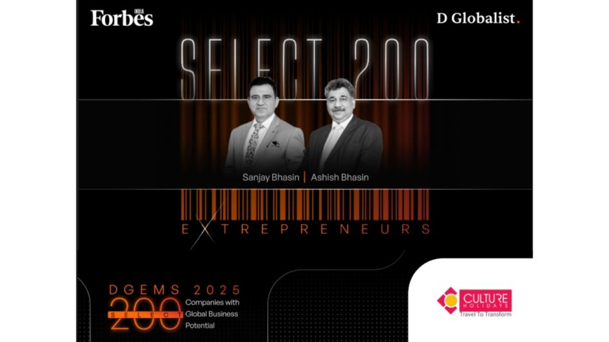 Culture Holidays Recognised in Forbes India DGEMS 2025 Select 200