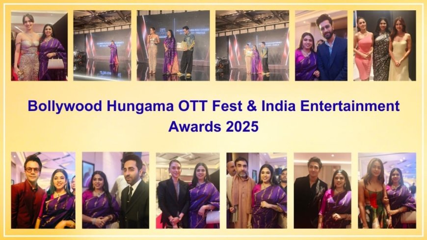 Dr. Sohini Sastri Honoured as Special Guest at Bollywood Hungama OTT Fest and India Entertainment Awards 2025