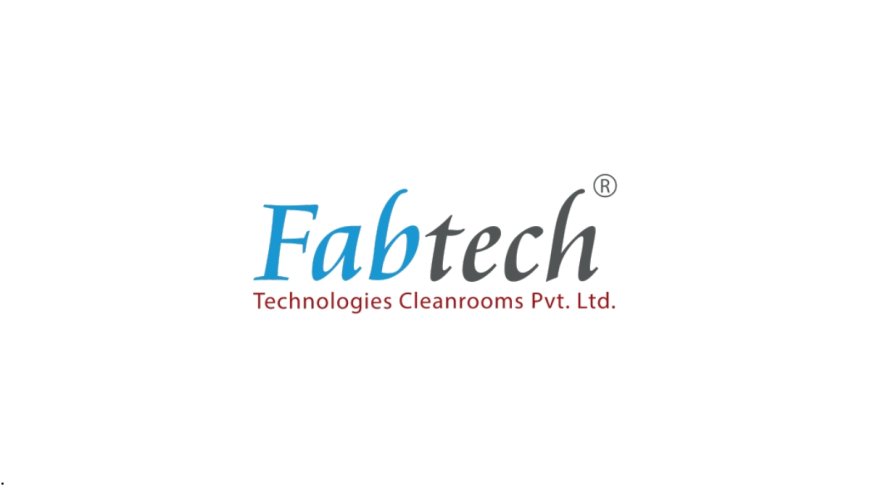 Fabtech Technologies Cleanrooms Limited Expands into UAE with New Subsidiary for Partition Manufacturing