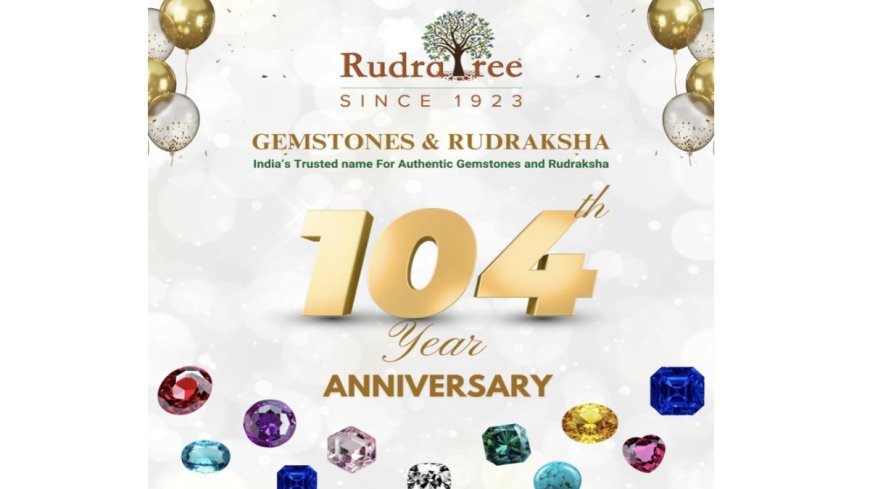104 Years of Heritage: RudraTree’s Century-Long Legacy in Rudraksha, Navaratna and Natural Crystals