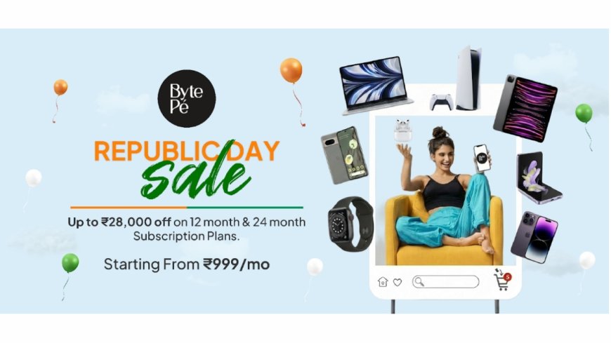 BytePe Kicks Off Republic Day Sale with 24-Month No-Cost EMI and Lowest Prices Ever on Apple & Android Flagship Devices