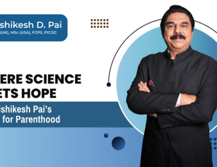 Redefining Parenthood: How Dr. Hrishikesh Pai is Shaping the Future of IVF and Fertility Care in India