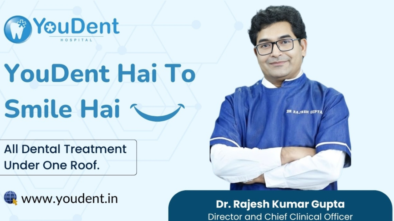 Elevating Dental Care in Jaipur Discover YouDent Hospital with Dr. Rajesh Gupta