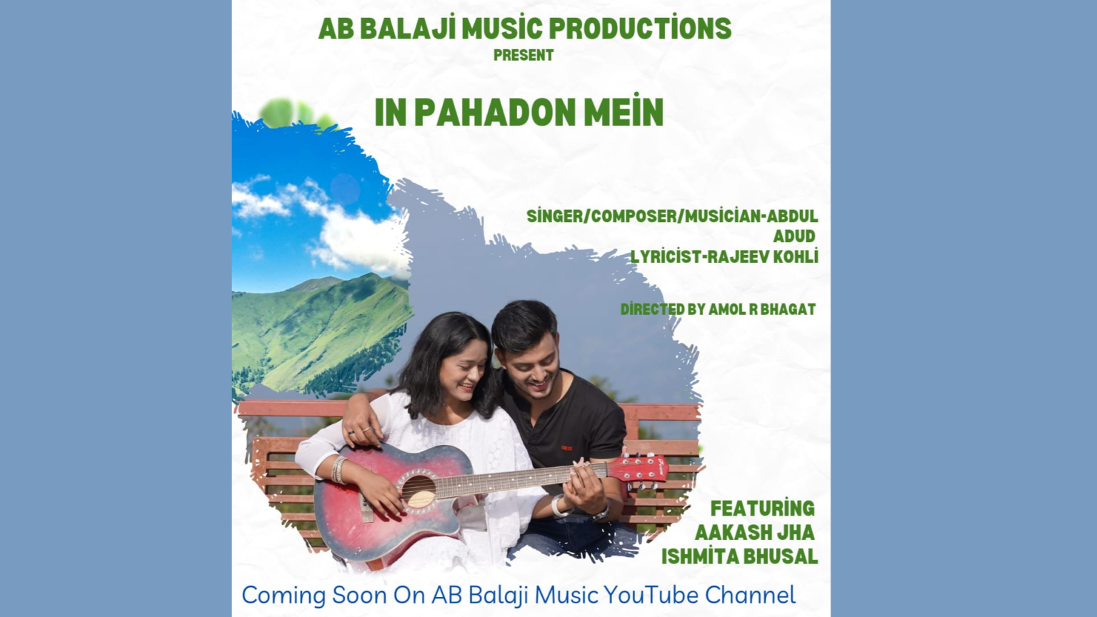 Amol Bhagat’s First International Music Video “In Pahadon Mein”